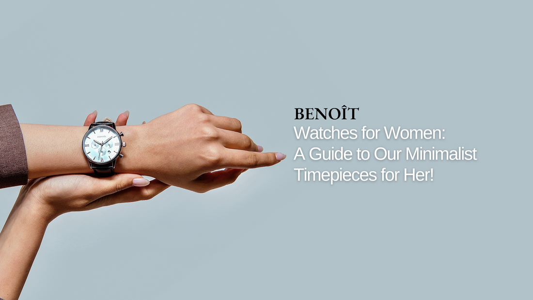 Benoit Watches | Watches for Women in Toronto, Canada.